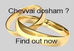 Chevvai dosham is an important marriage horoscope compatibility factor in Tamil astrology. Find out if there is any sevvai or mangalya dosham in your jathagam.